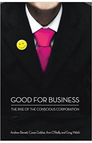 Good for Business - The Rise of the Conscious Corporation